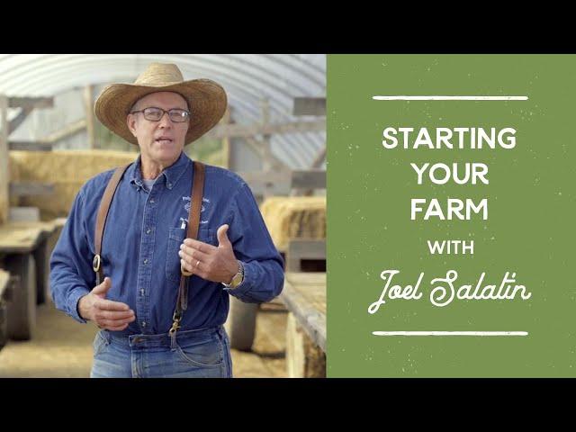 Foundations for Starting Your Farm or Homestead with Joel Salatin