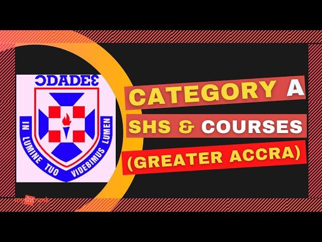 Greater Accra - Category A SHS & Courses