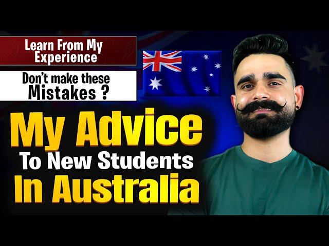 My Advice to New Students In Australia | Dark Truth Of Australia that no one will Tell you ...