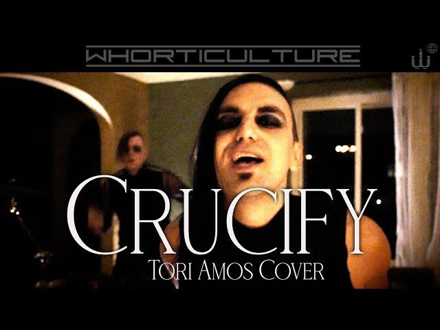 Whorticulture - "Crucify" (Tori Amos Cover) (One Take Video)