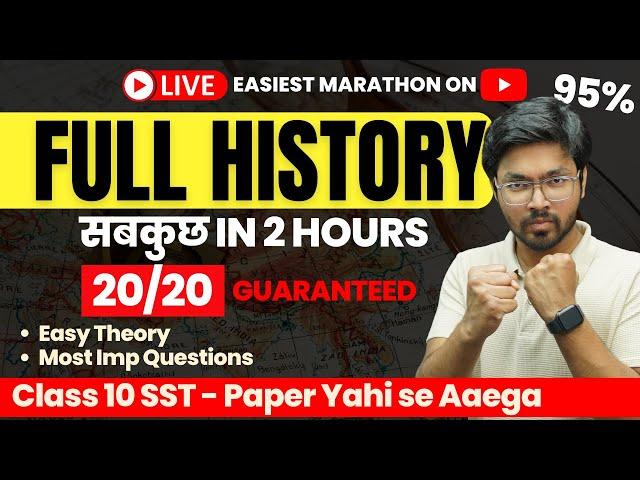 DON'T MISS - Full History in 2 HOURS LIVE | Easy Theory & Important Questions | Class 10 SST