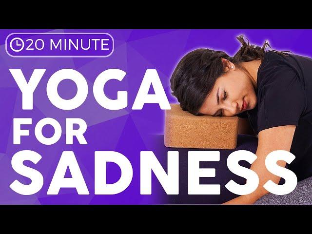 20 minute Yoga for Sadness & Depression