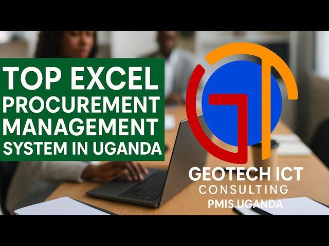 Top Excel Procurement Management System in Uganda | Geotech ICT Consulting – PMIS Uganda