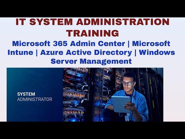 IT System Administration Training | Microsoft 365 Admin Training | Microsoft Intune Training | Azure