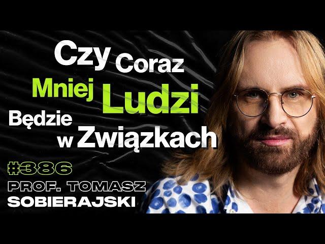 #386 Dlaczego Polacy Nie Lubią Lekarzy? Jak Polacy Nadrabiają Dzieciństwo? prof. Tomasz Sobierajski