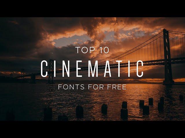 10 CINEMATIC FONTS for Video (FREE Download)