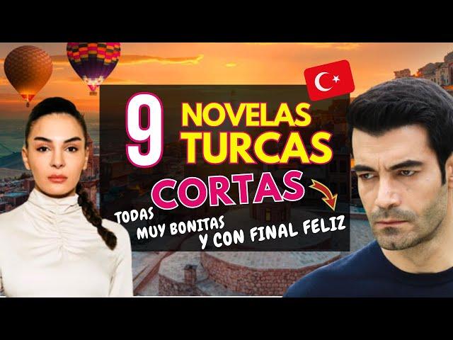 9 NOVELAS TURCAS CORTAS todas muy bonitas y CON FINAL FELIZ 