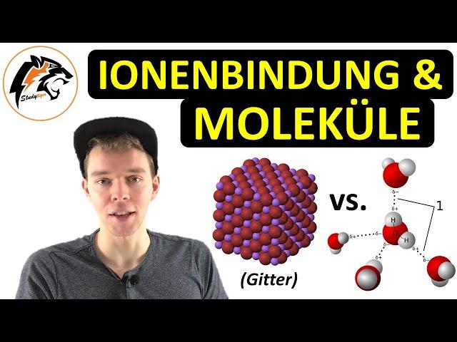 Ionenbindung vs. (Elektronenpaarbindung & Moleküle) | Chemie