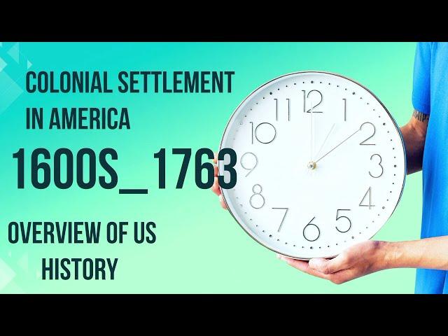 Colonial Settlement in America ( 1600s- 1763)|| Overview Of US History|| History Of United State