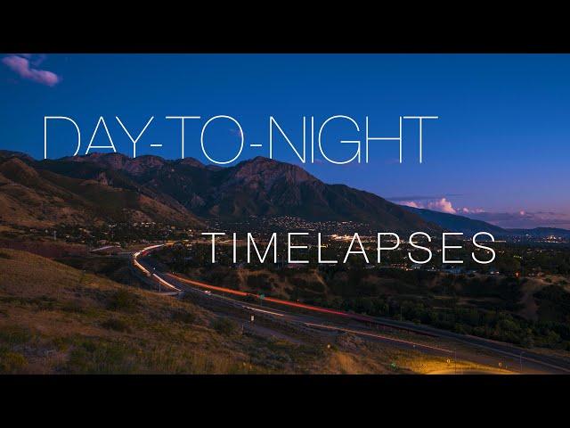 Day-To-Night Timelapses | Everything You Need To Know.