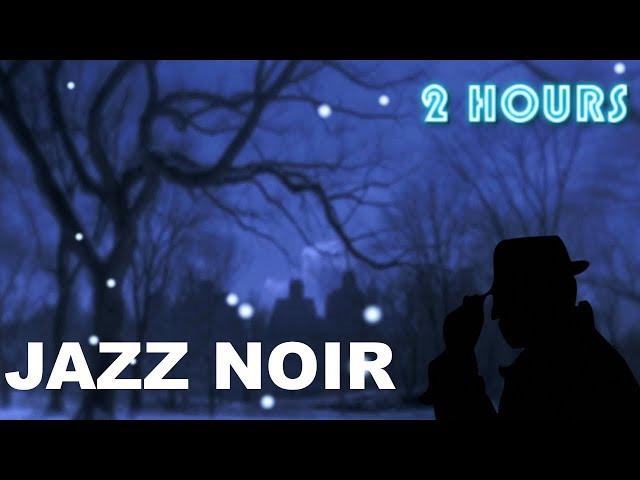 Jazz Noir and Jazz Noir Music: 2 Hours Jazz Noir Playlist collection of Jazz Noir