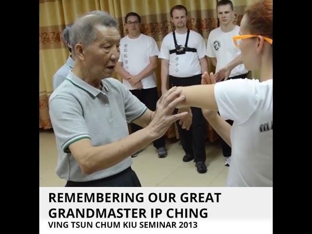 Remember Grandmaster Ip Ching - Ving Tsun Chum Kiu Seminar 2013