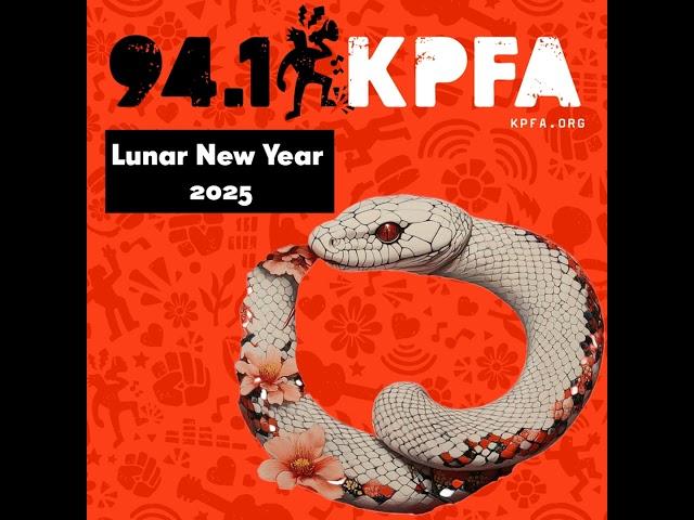 KPFA Radio Present Holiday Hijack - Lunar New Year 2025