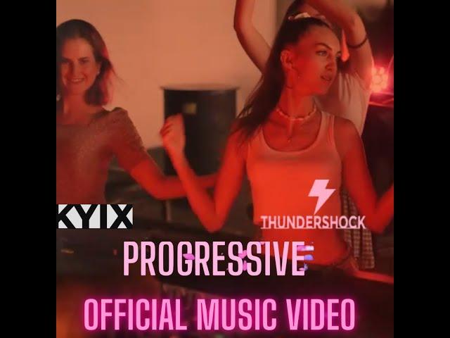 Kyix & THUNDERSHOCK  - Progressive (Official Music Video)