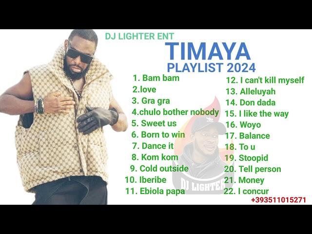 TIMAYA PLAYLIST MIX NONSTOP 2024/DJ LIGHTER/TIMAYA/AFROBEAT MIX/DANCE HALL MIX