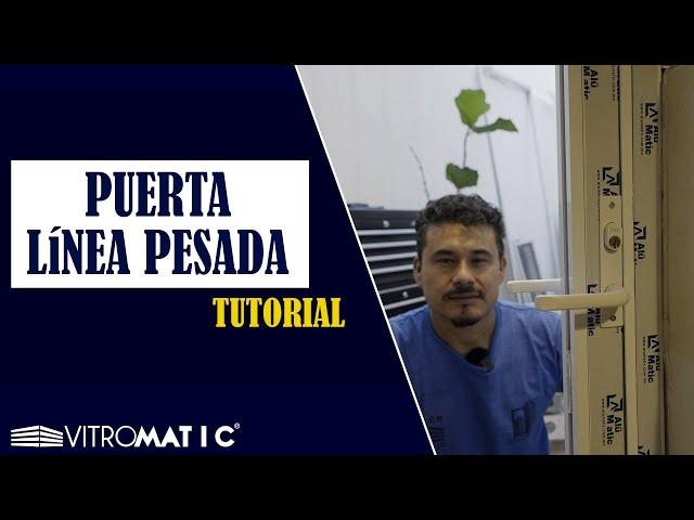 Tutorial Puerta  de Aluminio Línea Pesada