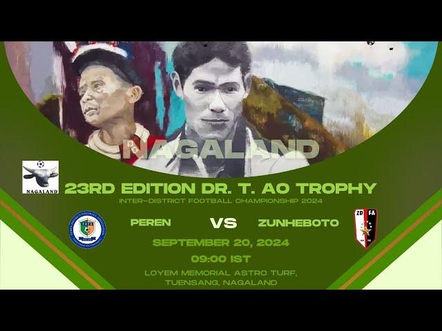 23RD EDITION DR. T. AO TROPHY | PEREN VS ZUNHEBOTO | LOYEM MEMORIAL ASTRO TURF,  TUENSANG