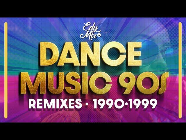 Dance Music 90s REMIXES: 1990-1999 | No Comando das MIXAGENS DJ Edy Mix