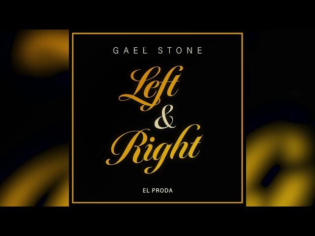 Gael Stone - Left & Right (Official Audio)