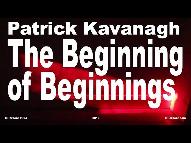 Patrick Kavanagh - The Beginning of Beginnings (Official Video)