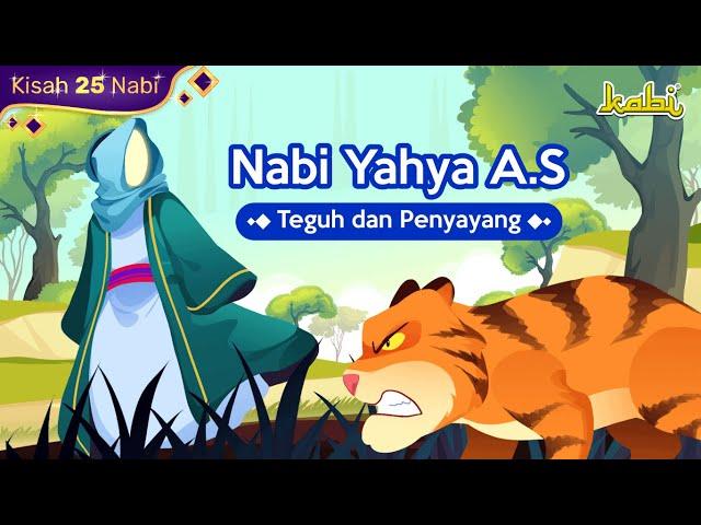 Kisah Nabi Yahya - Teguh dan Penyayang | Kisah Teladan Nabi | Cerita Islami | Cerita Anak Muslim