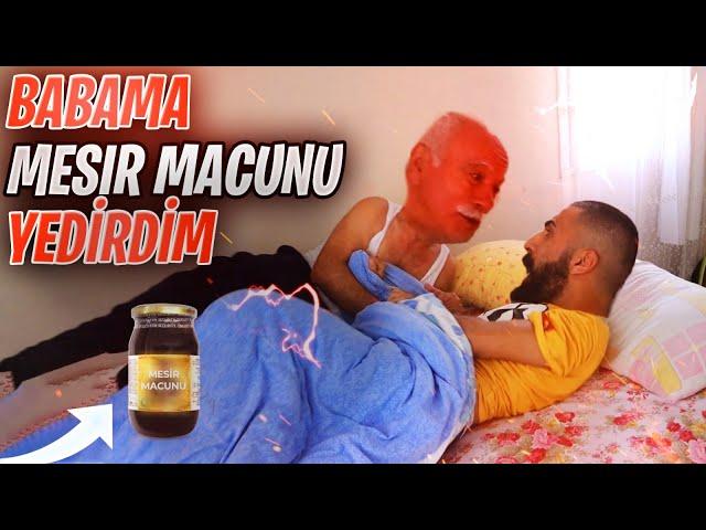 Babama Mesir Macunu Yedirdim !