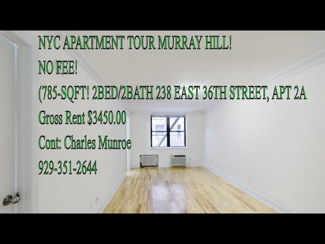 NYC APARTMENT TOUR MURRAY HILL: NO FEE! (785-SQFT! 2BED/2BATH  238 EAST 36TH STREET, APT 2A)