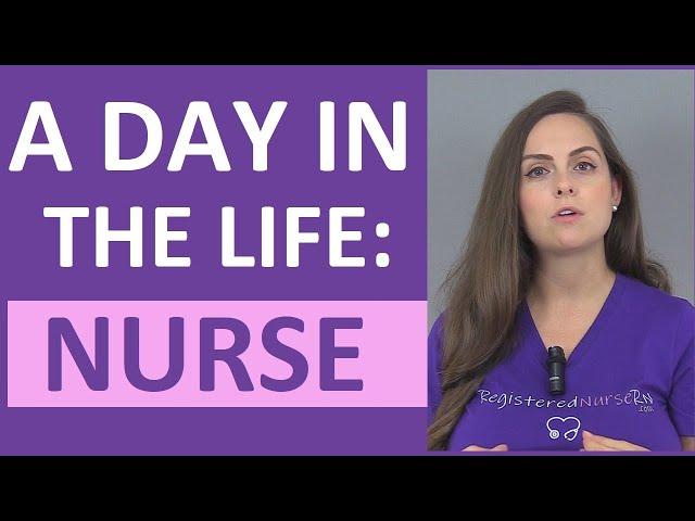 A Day in the Life of a Nurse | What is it like working as a Registered Nurse (Day shift)?