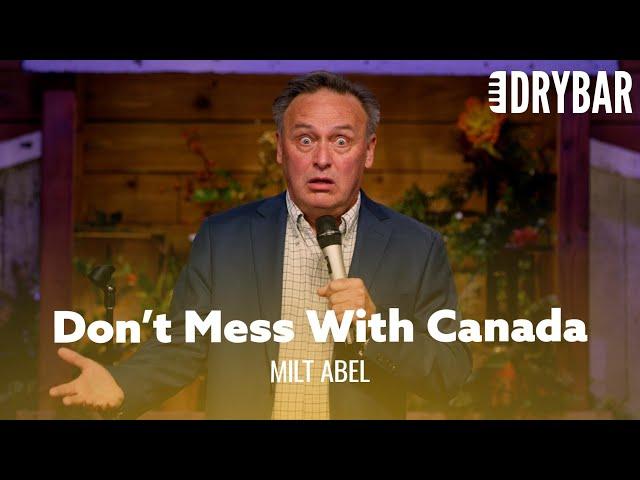 Don't Ever Mess With Canada. Milt Abel - Full Special