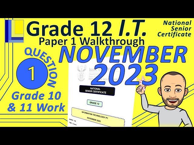 Information Technology | Grade 12 | Paper 1 November 2023 | Question 1 - Grade 10 & 11 work