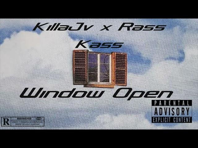 KillaJv - Window Open (Ft. Rass Kass)