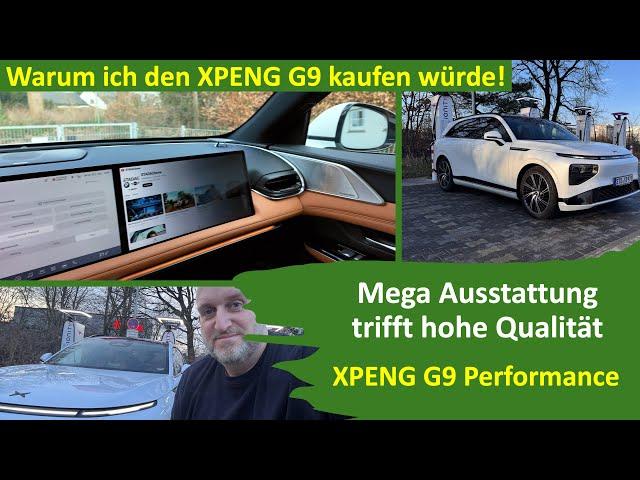 Warum ich einen XPENG G9 Performance kaufen würde - DIE Alternative zu deutschen Herstellern?