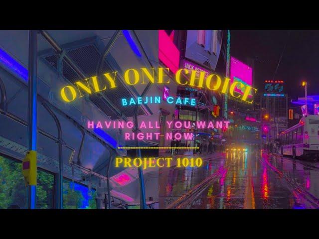 only one choice; having all you want right NOW: project 1010. all you ever wanted in life