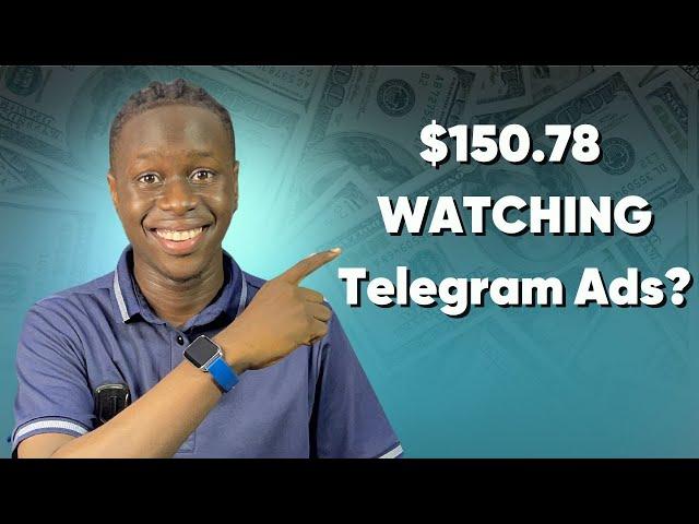 Get Paid $150.78 to Watch Telegram Ads - Make Money Online 2024