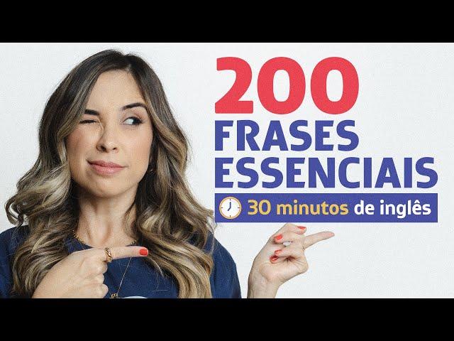 200 FRASES ESSENCIAIS EM INGLÊS | 30 minutos de prática (iniciantes / intermediário)