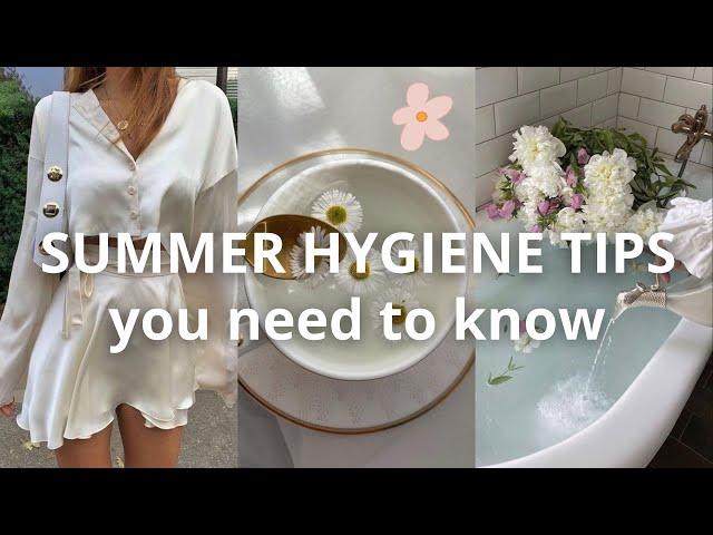 summer HYGIENE TIPS every girl needs to know 