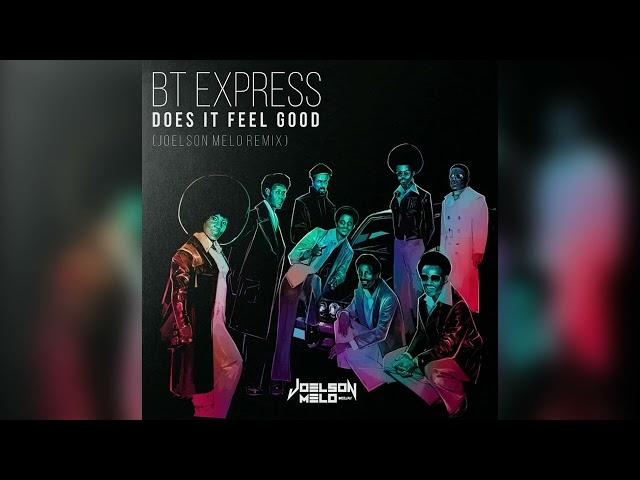 BT Express - Does It Feel Good (Joelson Melo Remix)