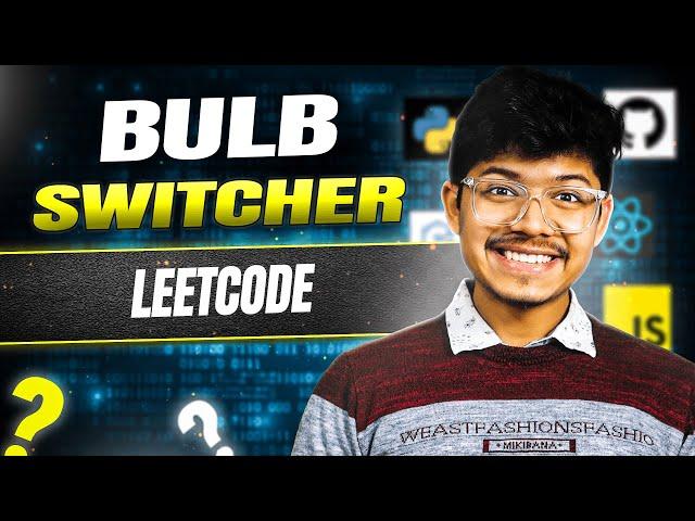 Bulb Switcher || Programming Maths || Leetcode 319