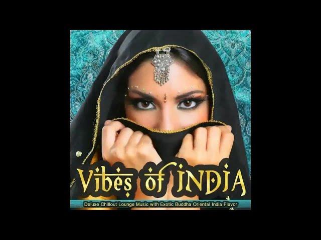 Vibes of India - Deluxe Chillout Lounge Exotic Buddha Oriental  Flavor(Continuous Mix) ▶ Chill2Chill