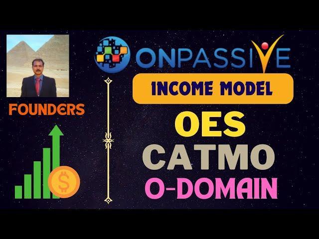 #ONPASSIVE |FOUNDERS UPDATE :INCOME MODEL |OES | CATMO | O-DOMAIN |STREAMS OF INCOME |LATEST UPDATE