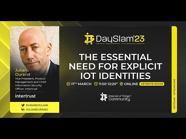 IoT Slam Masterclass (Keynote by Julian Durand) - The essential need for explicit IoT identities