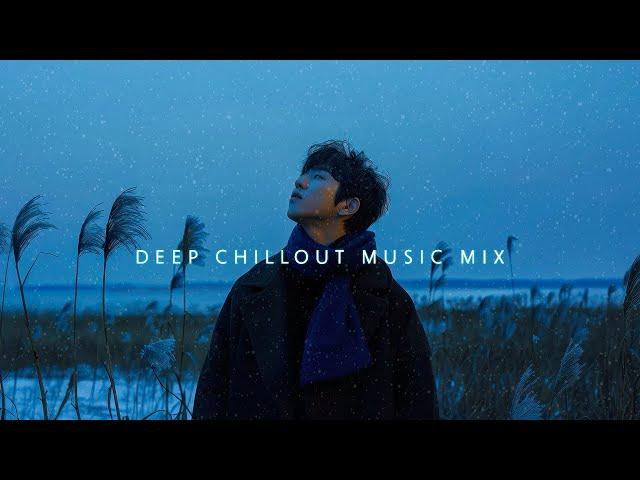 Deep Chillout Music mix ~ Calming Chillstep Music for Peaceful Reflections ~ Relaxing Chill playlist