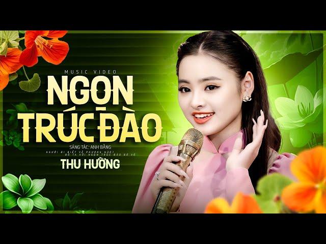 Ngọn Trúc Đào - Thu Hường | Giọng ca trẻ gây nghiện triệu con tim (MV)