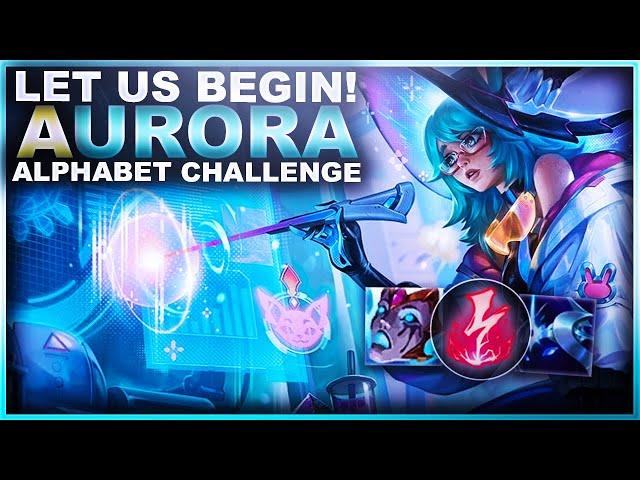 THE ALPHABET CHALLENGE IS BACK! AURORA! | League of Legends