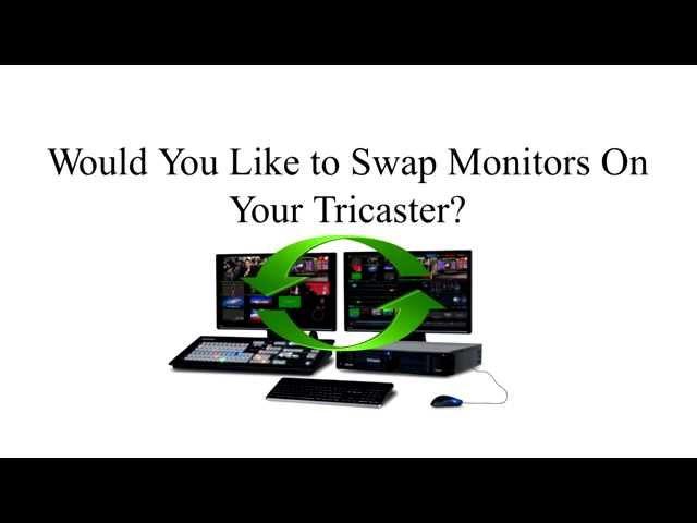 How To Tricaster Monitor Swap