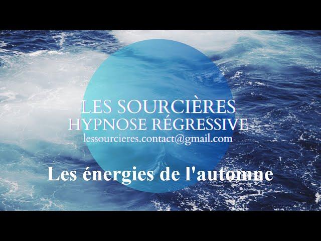 Hypnose Régressive - 291 - Les Énergies de l'automne