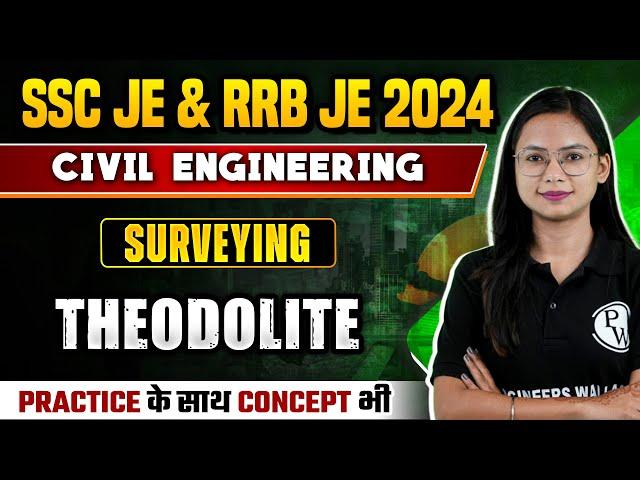 SSC JE & RRB JE 2024 | Surveying | Theodolite | Civil Engineering