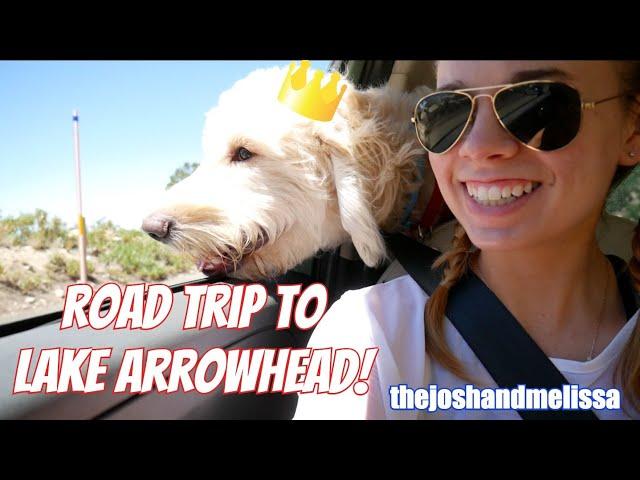 Road Trip to Lake ArrowHead California!