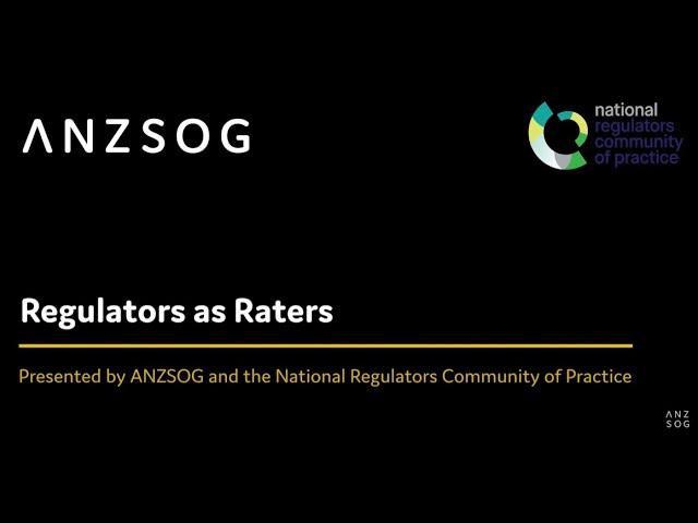 Presented by ANZSOG and the National Regulators Community of Practice: Regulators as Raters