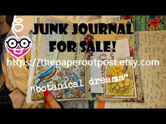 BOTANICAL DREAMS JUNK JOURNAL FOR SALE in my Etsy Shop!  Fabric Cover! The Paper Outpost! :)